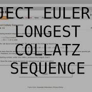 Project Euler 14 Largest Collatz Sequence