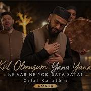 Kül Olmuşum Yana Yana Celal Karatüre Cover Ne Var Ne Yok Sata Sata 2026 Yeni Muhteşem Ilahi