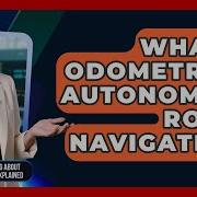 What Is Odometry In Autonomous Robot Navigation Everything About Robotics Explained