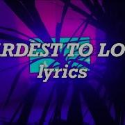 The Weeknd Hardest To Love Lyrics