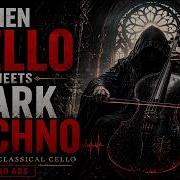 When Cello Meets Dark Techno Dark Neoclassical Cello