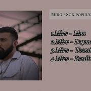 Miro Son Populyar Mahnıları Part 3