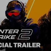 Counter Strike 2 Official Launch Trailer