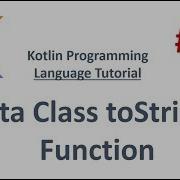Kotlin Tutorial 31 Data Class ToString Function