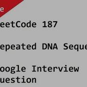 LeetCode 187 Repeated DNA Sequences Google Interview Question