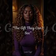 The Gift They Can T See
