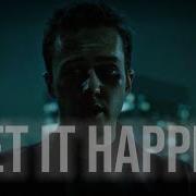 LET IT HAPPEN Fight Club 4K