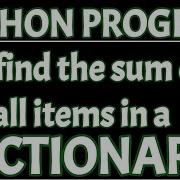 Python Program To Find The Sum Of All Items In A Dictionary Sum Of Values