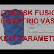 Autodesk Fusion Workflow Geometric Vase Make It Parametric