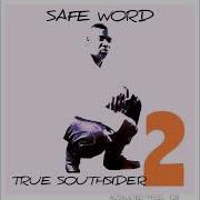 SAFE WORD TRUE SOUTHSIDER 2 Full Album Cybergrind