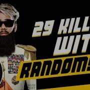 29 Kills With Randoms Sc0ut Domination