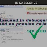 Paused In Debugger Paused On Promise Rejection Solved 2023