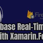 Getting Started With Firebase Realtime Database And Xamarin Forms
