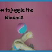 Learn To Juggle How To Juggle The Windmill By Infinite Tutorials