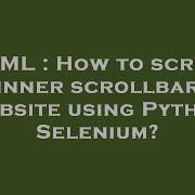 HTML How To Scroll On Inner Scrollbar On Website Using Python Selenium