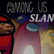 AMONG US SLANDER