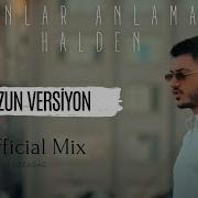 Semicenk Onlar Anlamaz Halden Uzun Versiyon