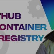 Отправка образов Docker в реестр контейнеров GitHub Docker Containers Github Githubactions