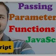 Passing Parameters To Functions In JavaScript JavaScript Tutorial For Beginners