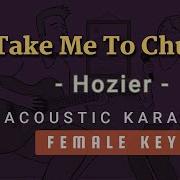 Take Me To Church Hozier Acoustic Karaoke Female Key