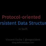 Vincent Esche Protocol Oriented Persistent Data Structures