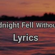 Midnight Fell Without You Lyrics
