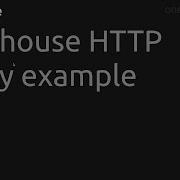 Clickhouse HTTP Query Example Clickhouse