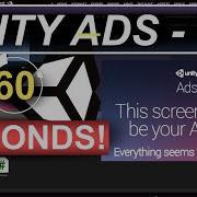 Unity Ads In 60 Seconds Plus Potential Issues