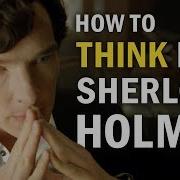 How To Think Like Sherlock Holmes