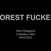 Forest Fucker Dirty Dungarees Columbus Ohio 04 02 2022