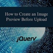 How To Create An Image Preview Before Upload Using JQuery