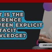 What Is The Difference Between Explicit And Tacit Knowledge Admin Career Guide
