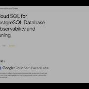 Cloud SQL For PostgreSQL Database Observability And Tuning Learn To Earn Qwiklabs GSP921
