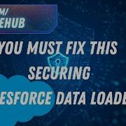 You MUST Fix This Securing Salesforce Data Loader