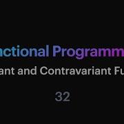Functional Programming 32 Covariant And Contravariant Functors