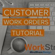 Customers Work Orders Tutorial Work Order Management Software