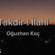 Oğuzhan Koç Takdir I İlahi Lyrics Şarkı Sözleri