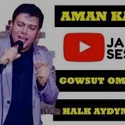 GOWSUT OMMADOW YAG YALY NARA MENI JANLY SESIM JANLY SES 2019 KICI AMAN KADYR YURKMEN HALK AYDYM LARY