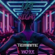 TEMINITE WORK Last The Night Bootleg Remix TRAPSTEP