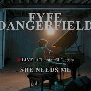 Fyfe Dangerfield Performs She Needs Me Live At The State51 Factory