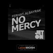 Ferhat Albayrak No Mercy Original Mix