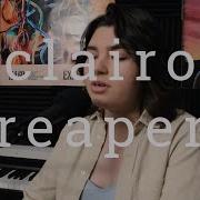 Reaper By Clairo But It Took Us 4 Months To Finish