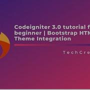 Codeigniter 3 Tutorial For Beginner Bootstrap HTML Theme Integration