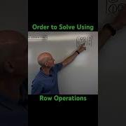 Order To Solve Augmented Matrices Using Elementary Row Operations