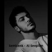 Semicenk Al Sevgilim SADECE SEMİCENK SÖYLÜYOR