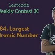 2384 Largest Palindromic Number Leetcode Weekly 307 Leetcode Medium