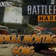 The Battlefield Roadkill Montage Song