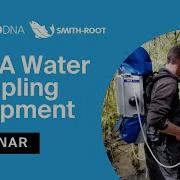 EDNA Water Sampling Equipment With Smith Root Inc Webinar