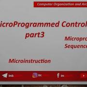 Microprogrammed Control Part3 Address Generation Microprogram Sequencer