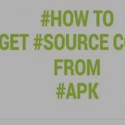 How To Get Source Code From Any APK File